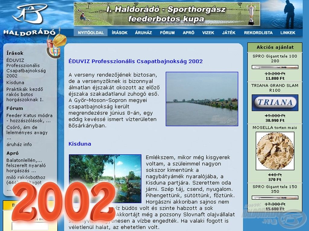 2002. március 3-án indult el a „kék oldal”, azaz Haldorádó Horgászportál!