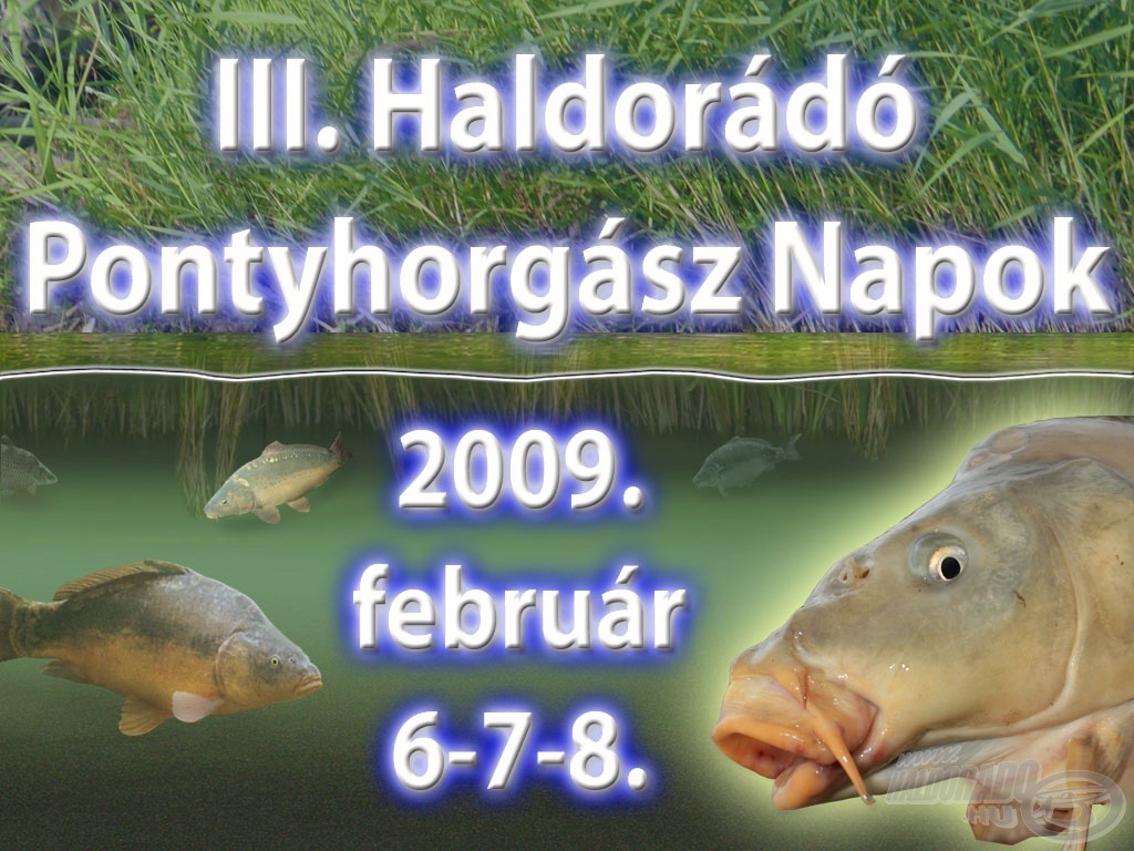 III. Haldorádó Pontyhorgász Napok - MEGHÍVÓ!