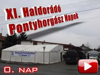 XI. Haldorádó Pontyhorgász Napok 0. nap beharangozó